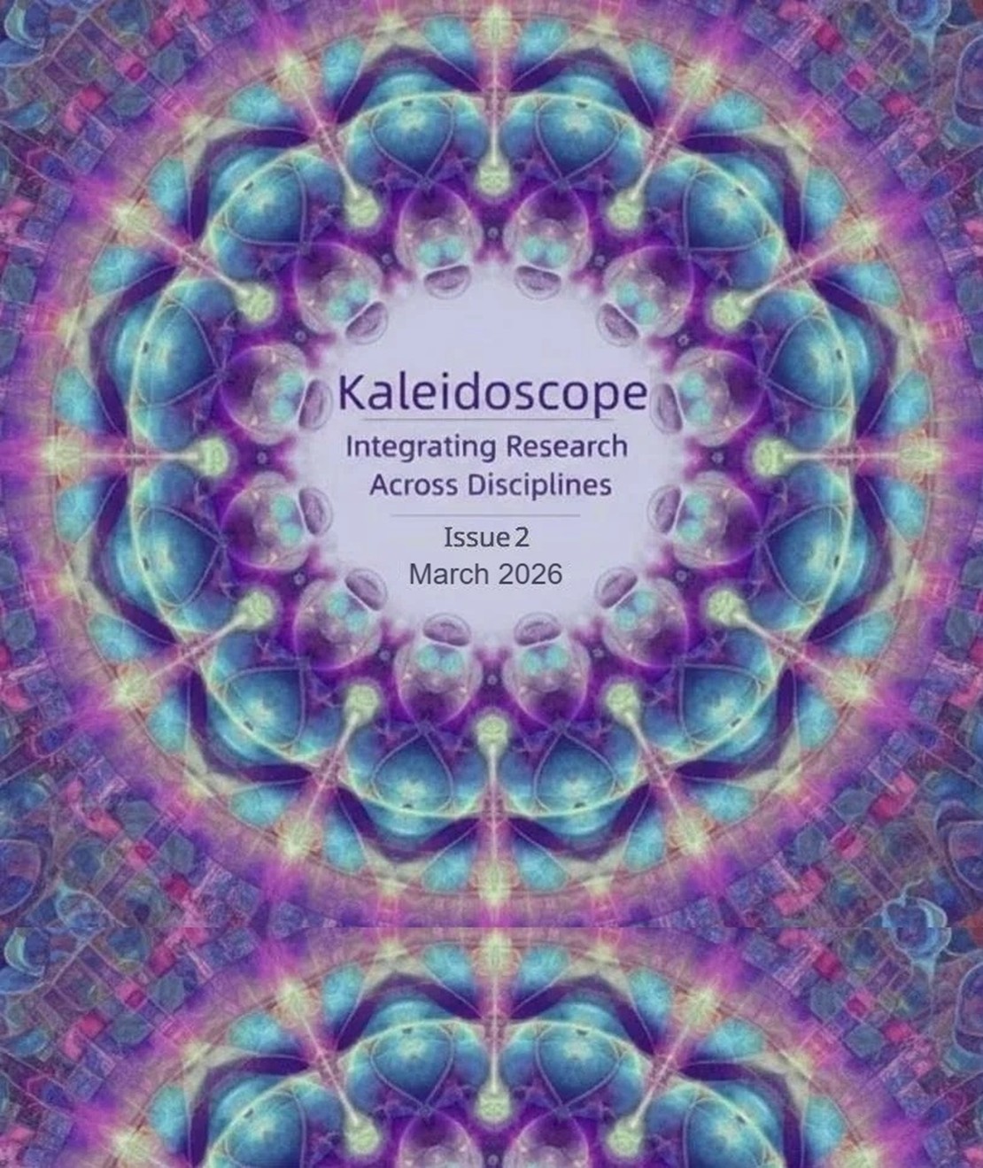 					View Vol. 2 No. 1 (2026): Kaleidoscope: Integrating Research Across Disciplines
				